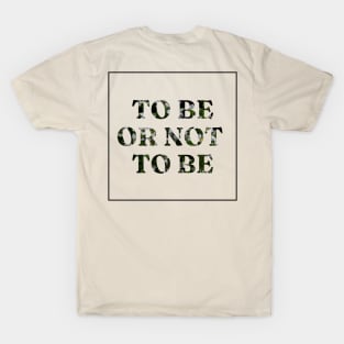 To Be Or Not To Be | TeesByD T-Shirt